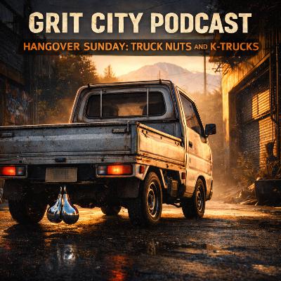 GCP: Hangover Sunday - Grandpa’s Memorial Nuts and The Rise of the K-Truck