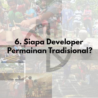 6. Siapa Developer Permainan Tradisional?