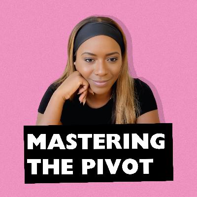 Mastering the Pivot Mastering the Pivot