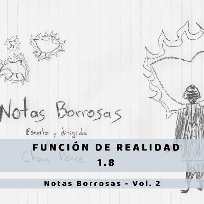 Episodio 8 - Notas Borrosas (Vol. II)