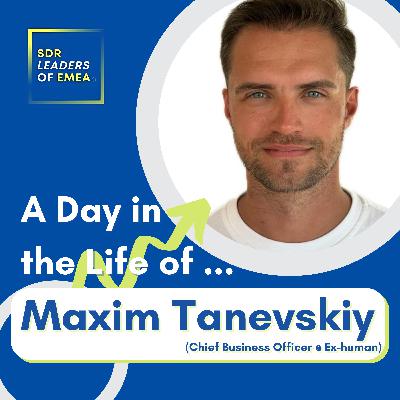 A Day in the Life Of Maxim Tanevskiy ( Chief Business Officer @ Ex-human) A Day in the Life Of Maxim Tanevskiy ( Chief Business Officer @ Ex-human)