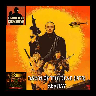 Silver Screen Podcast - Dawn of the Dead (1978) Review