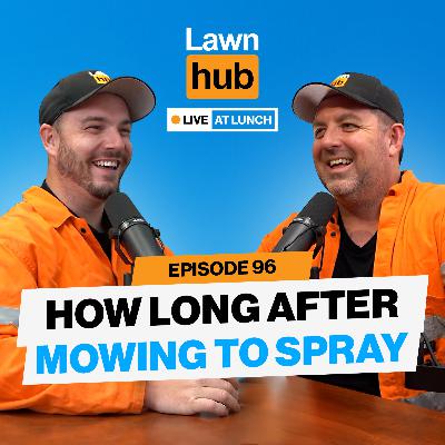 How long after mowing can I spray? | Lawnhub Live EP96 How long after mowing can I spray? | Lawnhub Live EP96