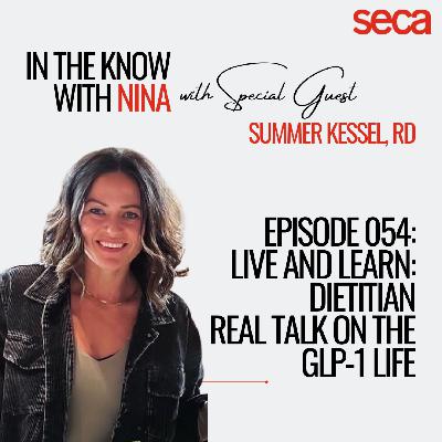 Ep 54: Live and Learn: Dietitian Real Talk on the GLP-1 Life Ep 54: Live and Learn: Dietitian Real Talk on the GLP-1 Life