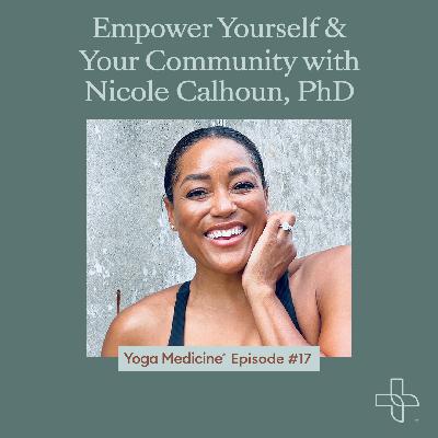 Empower Yourself & Your Community with Nicole Calhoun, PhD
