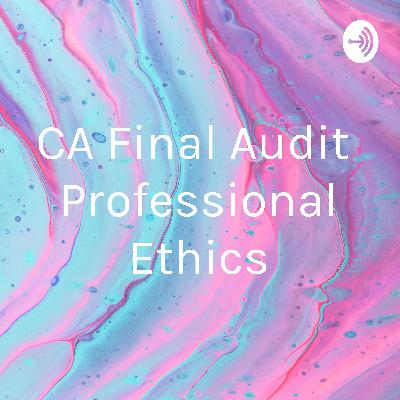 CA final Audit : Professional Ethics