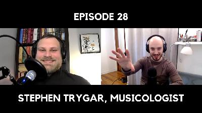Ep 28 - Stephen Trygar