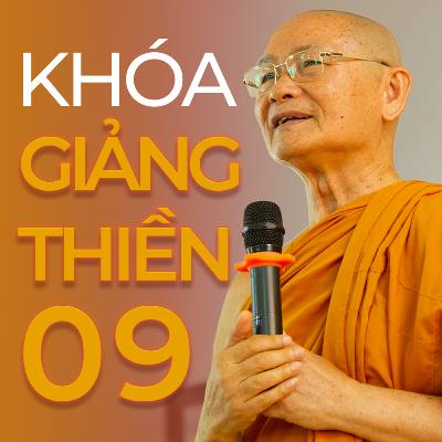 Khóa Giảng Thiền Lần Thứ 09 | Thầy Viên Minh Khóa Giảng Thiền Lần Thứ 09 | Thầy Viên Minh