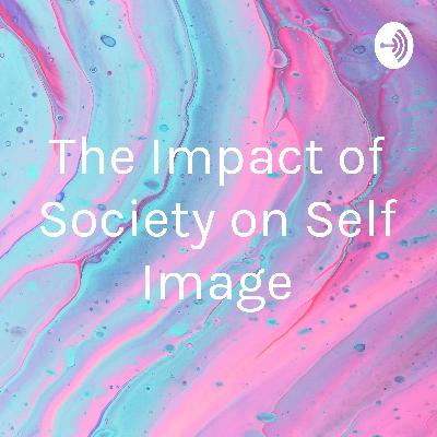 The Impact of Society on Self-Image