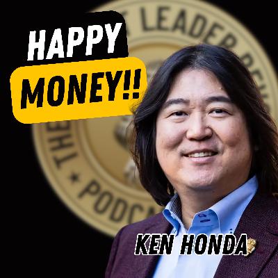 EP740: Ken Honda – Happy Money!!