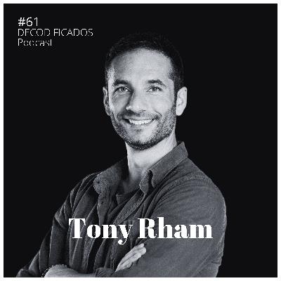 #61 Tony Rham: La Vida es un Juego, Fluye con el Universo y Sé el Autor de tu Propia Historia #61 Tony Rham: La Vida es un Juego, Fluye con el Universo y Sé el Autor de tu Propia Historia