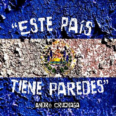 ESTE PAÍS TIENE PAREDES / André Cruchaga