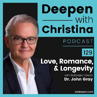 DWC 129: Love, Romance, and Longevity with Dr. John Gray