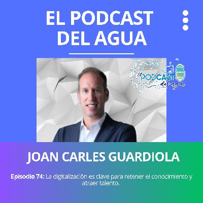 #74 ENTREVISTA A JOAN CARLES GUARDIOLA