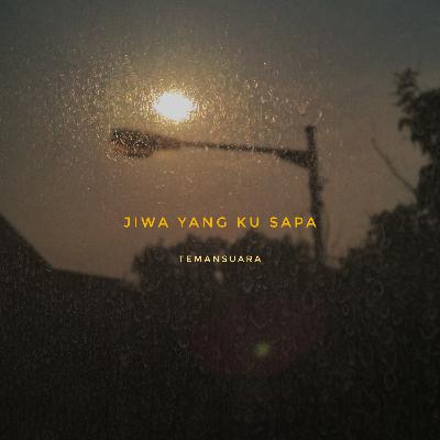 Jiwa Yang Ku Sapa Jiwa Yang Ku Sapa