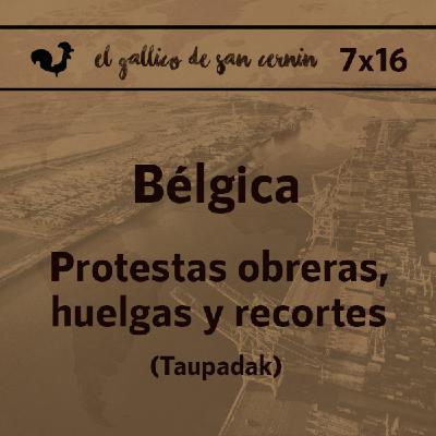 EGdSC 7x16 BÉLGICA. Protestas obreras, huelgas y recortes. Crossover Taupadak