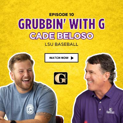 Grubbin' With G #10: Cade Beloso of LSU Baseball with Gordon McKernan at Dearman's