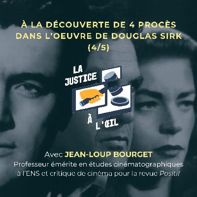 À la découverte de 4 procès dans l’oeuvre de Douglas Sirk | Écrit sur du vent (4/5)