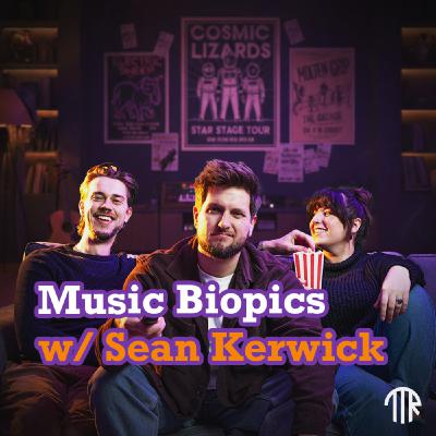 #71 - The History and Future of Music Biopics with Music Journalist Sean Kerwick #71 - The History and Future of Music Biopics with Music Journalist Sean Kerwick