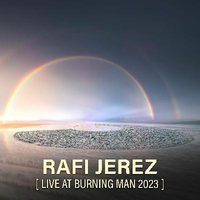 Rafi Jerez - Live Melodic Techno Set @ Burning Man 2023 Rafi Jerez - Live Melodic Techno Set @ Burning Man 2023