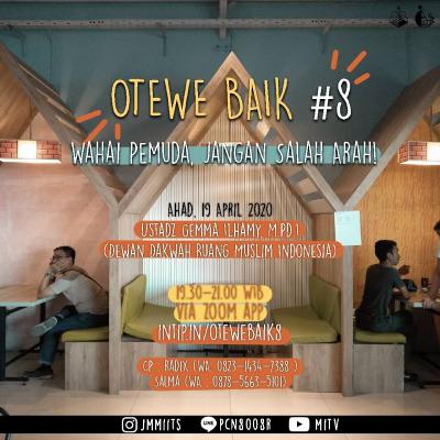 Otewe Baik #8 [Wahai Pemuda, Jangan Salah Arah]