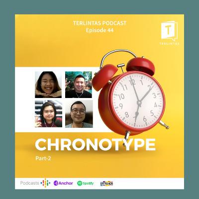 Episode 45 - Chronotype Part 2 Episode 45 - Chronotype Part 2