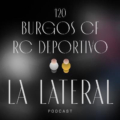 Episodio 120: El Burgos pierde en casa contra el Depor en un partido igualado
