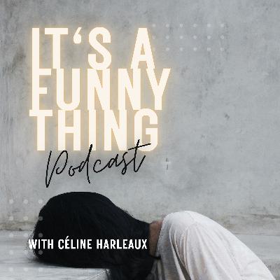 How To Foster Healing Through Self-Care | It's A Funny Thing #099! How To Foster Healing Through Self-Care | It's A Funny Thing #099!