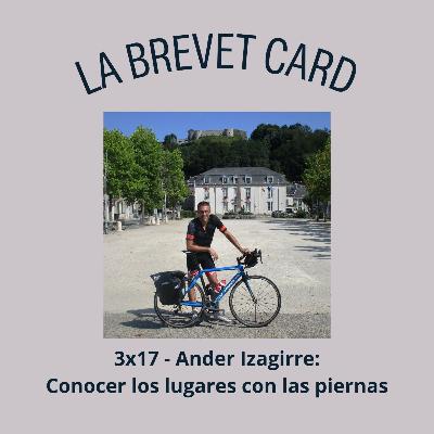 3x17 - Ander Izagirre: Conocer los lugares con las piernas