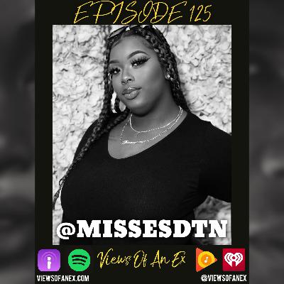 Episode 125 Featuring @MISSESDTN Episode 125 Featuring @MISSESDTN