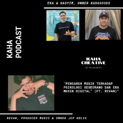 04. Pengaruh musik terhadap psikologi seseorang dan era musik digital (Ft. Revan)