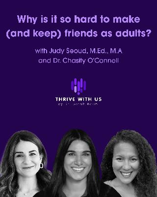 Why is it so hard to make (and keep) friends as adults?