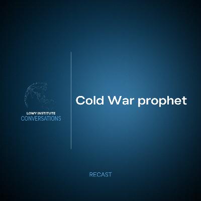 Recast: Cold War prophet
