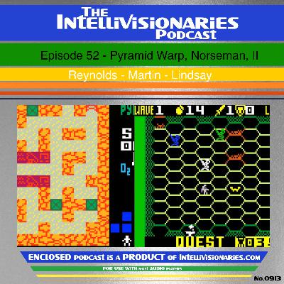 The Intellivisionaries - Episode 52 - Pyramid Warp, Norseman, Norseman II The Intellivisionaries - Episode 52 - Pyramid Warp, Norseman, Norseman II