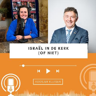 Israël in de kerk (of niet) • Koosjer Kletsen 2.7