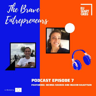 The Brave Entrepreneurs podcast #7: Menna Shanin and Max Haartsen