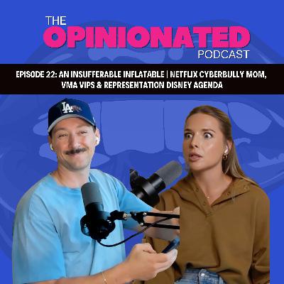 An Insufferable Inflatable | Netflix Cyberbully Mom, VMA VIPs & Representation Disney Agenda An Insufferable Inflatable | Netflix Cyberbully Mom, VMA VIPs & Representation Disney Agenda
