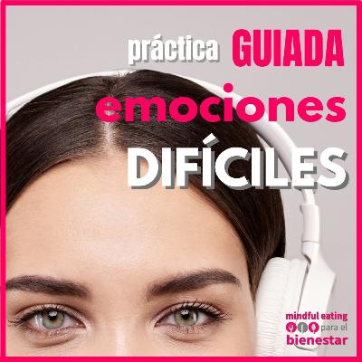 🔥😥💓 🤔 EMOCIONES Difíciles y Negativas: MIEDO, RABIA, TRISTEZA, CULPA, VERGUENZA