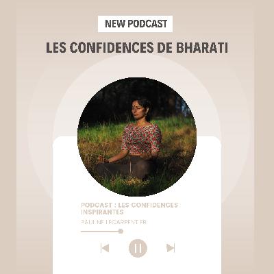 LES CONFIDENCES DE BHARATI