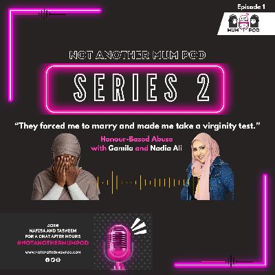 Season 2, Episode 1: “They Forced Me to Marry and Made Me Take a Virginity Test.”