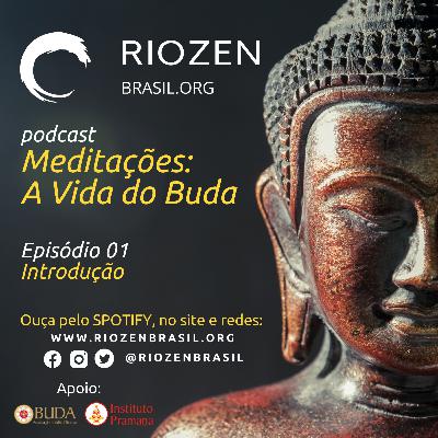 MVB #01 - Meditações: A Vida do Buda (Episódio 01: Introdução)
