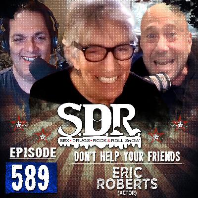 SDR Classic - Eric Roberts (Actor) - Don't Help Your Friends SDR Classic - Eric Roberts (Actor) - Don't Help Your Friends