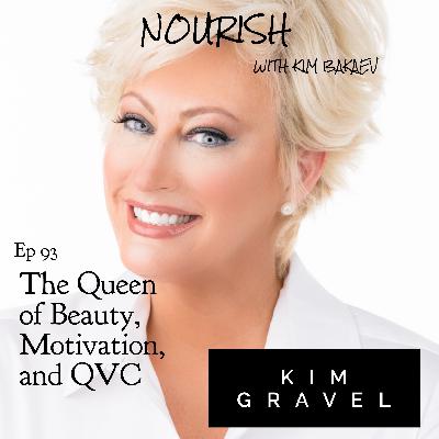 EP 93 "QVC Queen, Entrepreneur, Motivational Speaker" KIM GRAVEL