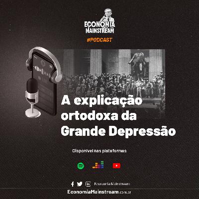 A explicação ortodoxa da Grande Depressão