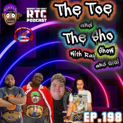 The Toe and the Sho, Show with Ray and GIGI Ep198 - Talk Show- Toe Is Back #reallife