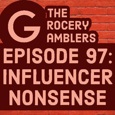 Episode 97:  Influencer Nonsense Episode 97:  Influencer Nonsense