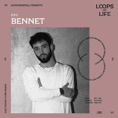 LOOPS OF LIFE #080 - BENNET LOOPS OF LIFE #080 - BENNET