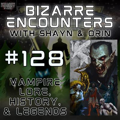 #128 Vampire Lore, History, & Legends