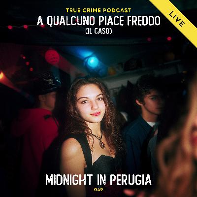 049 - Midnight in Perugia | Il caso di Meredith Kercher