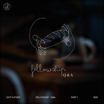 Got a Point Fellowship - Q & A part 1